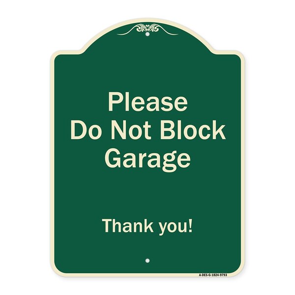 Signmission Designer Series-Please Do Not Block Garage Thank You Green, 24" x 18", G-1824-9793 A-DES-G-1824-9793 - main